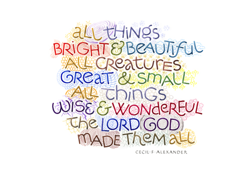 All Things Bright and Beautiful